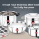 5 Must Have Stainless Steel Cookware for Daily Purposes